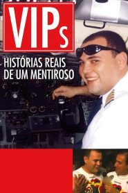 VIPs: Histórias Reais de um Mentiroso (2010)